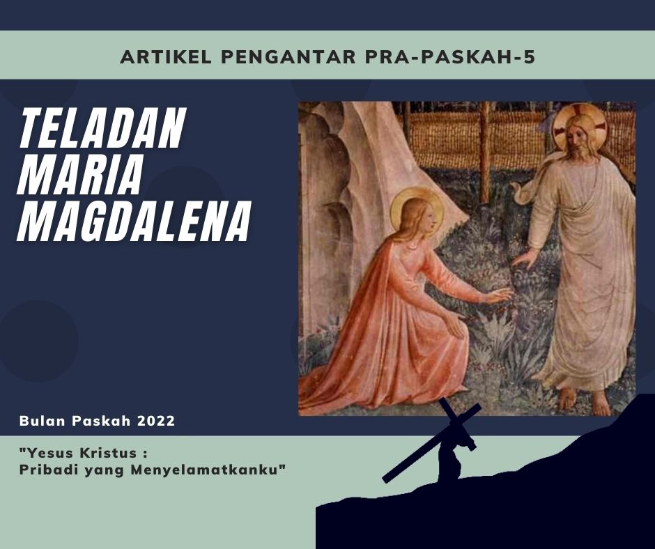 Teladan Maria Magdalena: Yesus pusat kehidupan