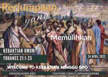 Kotbah Perjumpaan Yang Memulihkan YOH.21:1-25